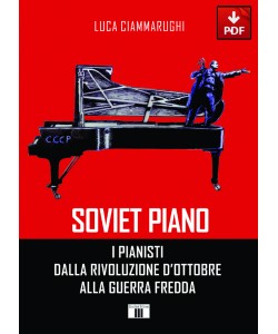SOVIET PIANO. I pianisti dalla Rivoluzione d'Ottobre alla guerra fredda (PDF)